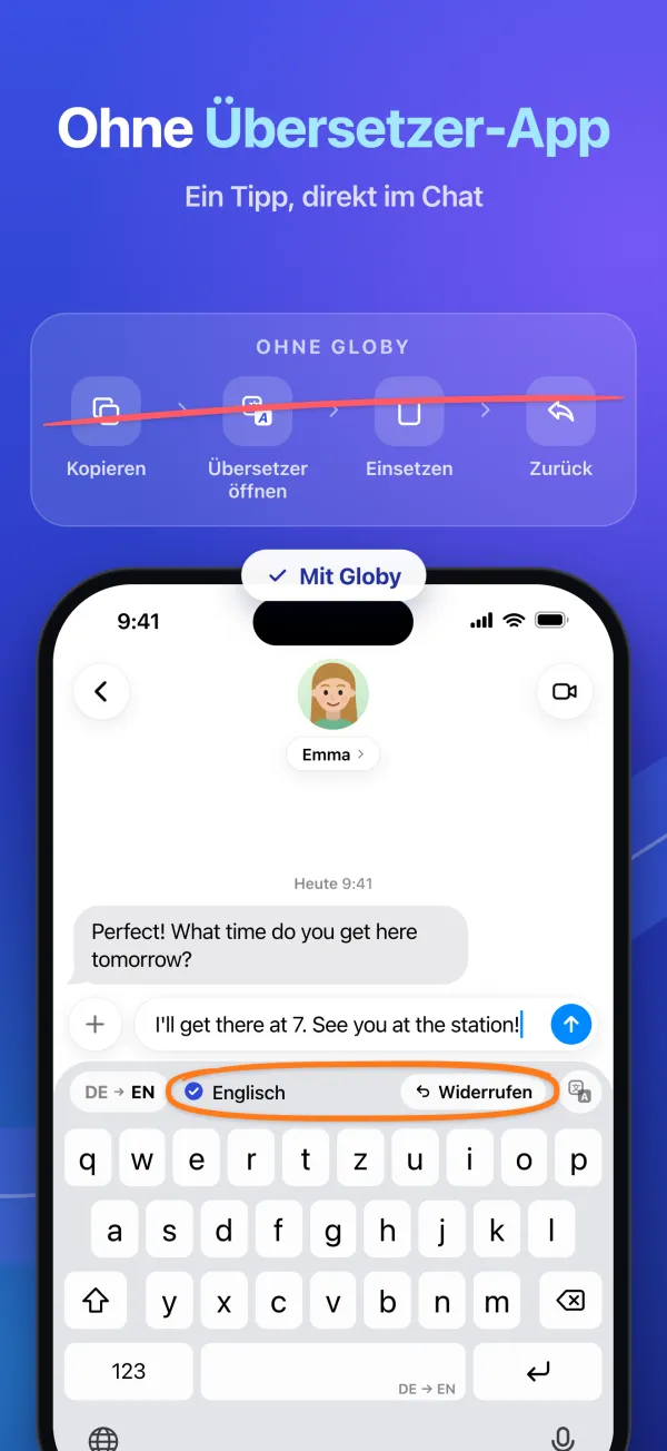 Ohne Übersetzer-App. Ein Tipp, direkt im Chat. Ohne Globy: kopieren, Übersetzer öffnen, einsetzen, zurück. Mit Globy ist das Feld schon auf Englisch, mit „Widerrufen“.