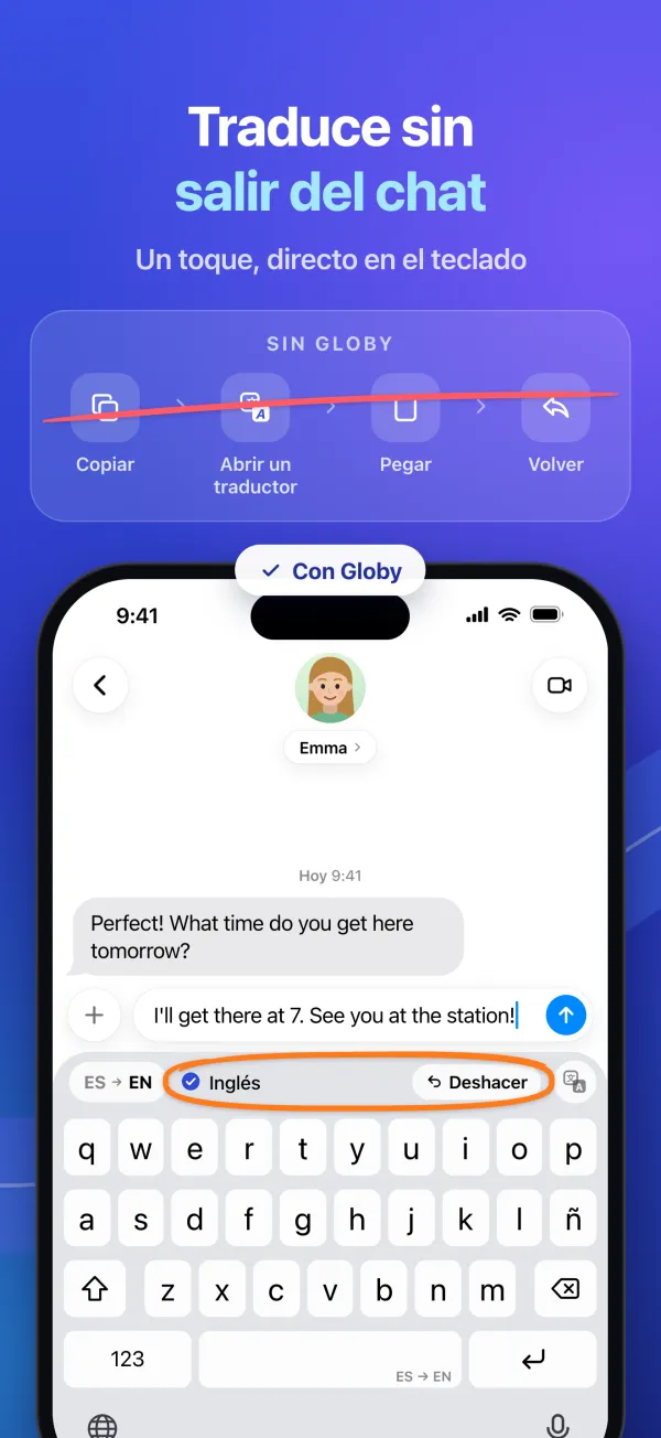 Traduce sin salir del chat. Un toque, directo en el teclado. Sin Globy: copiar, abrir un traductor, pegar, volver. Con Globy el campo ya está en inglés, con Deshacer.
