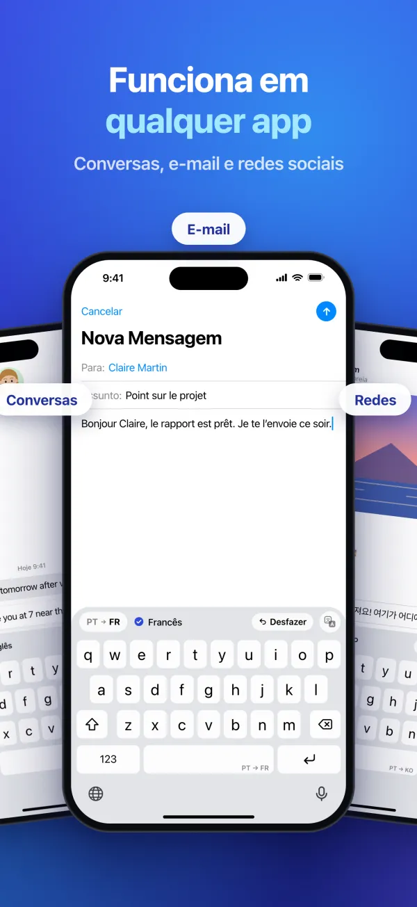 Funciona em qualquer app. Conversas, e-mail e redes sociais. O teclado traduz um e-mail para o francês.